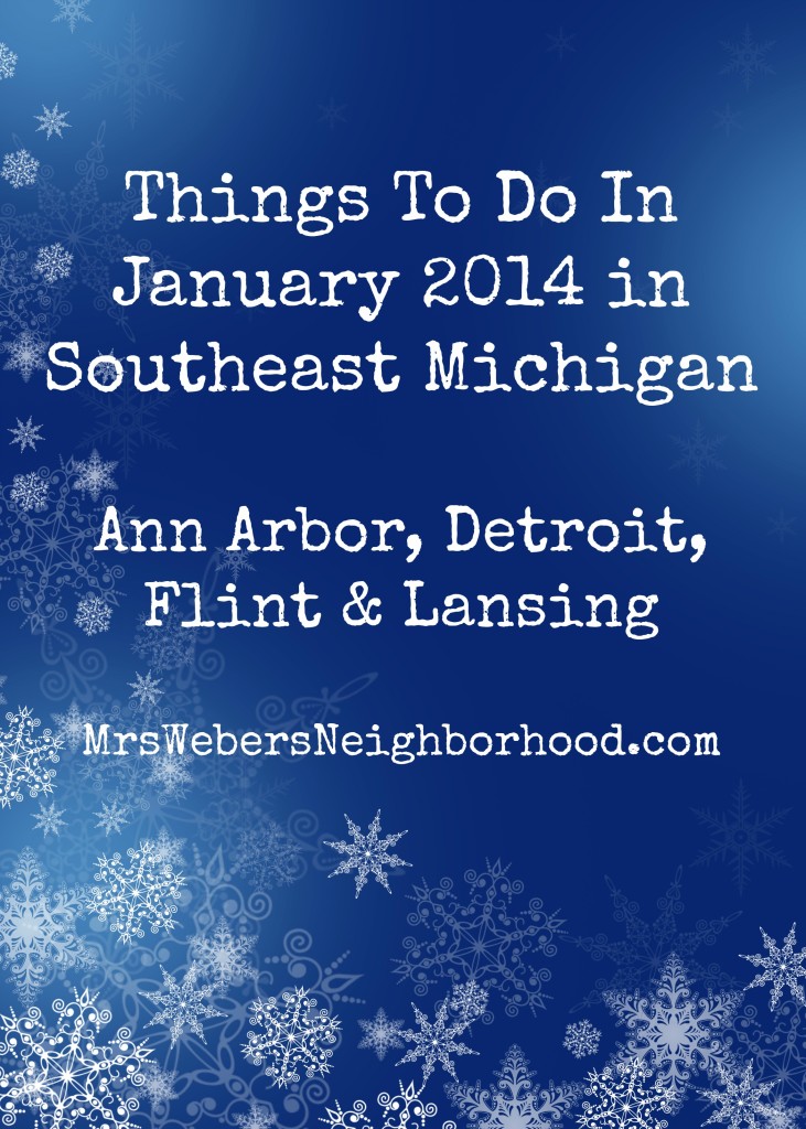 Things To Do In January 2014 in Southeast Michigan