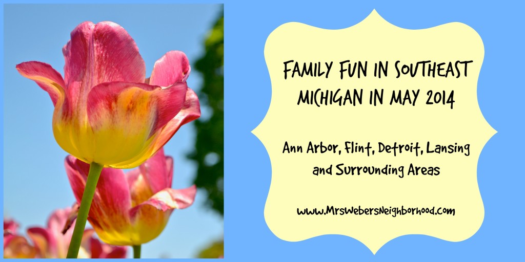 Family Fun In Southeast Michigan in May 2014