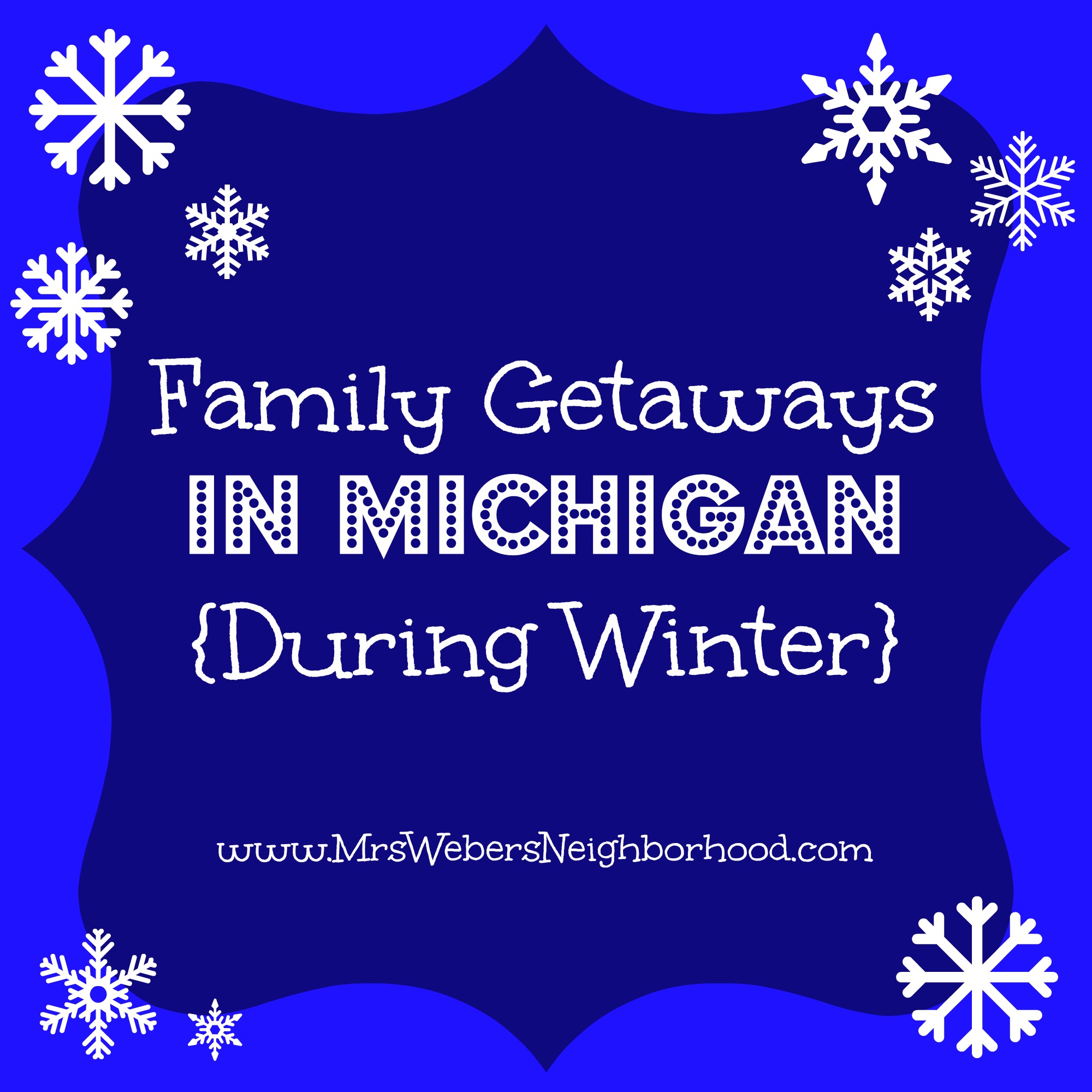 Family Getaways In Michigan During Winter