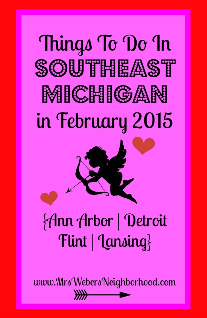 Things To Do in Southeast Michigan in February 2015