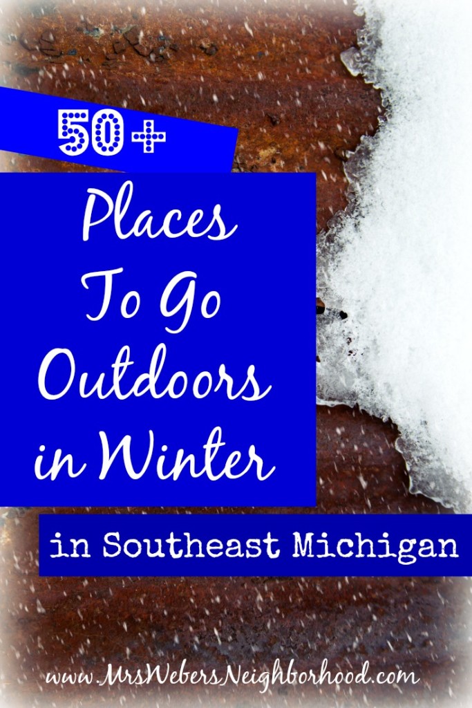 50+ Places To Go Outdoors in Winter in Southeast Michigan