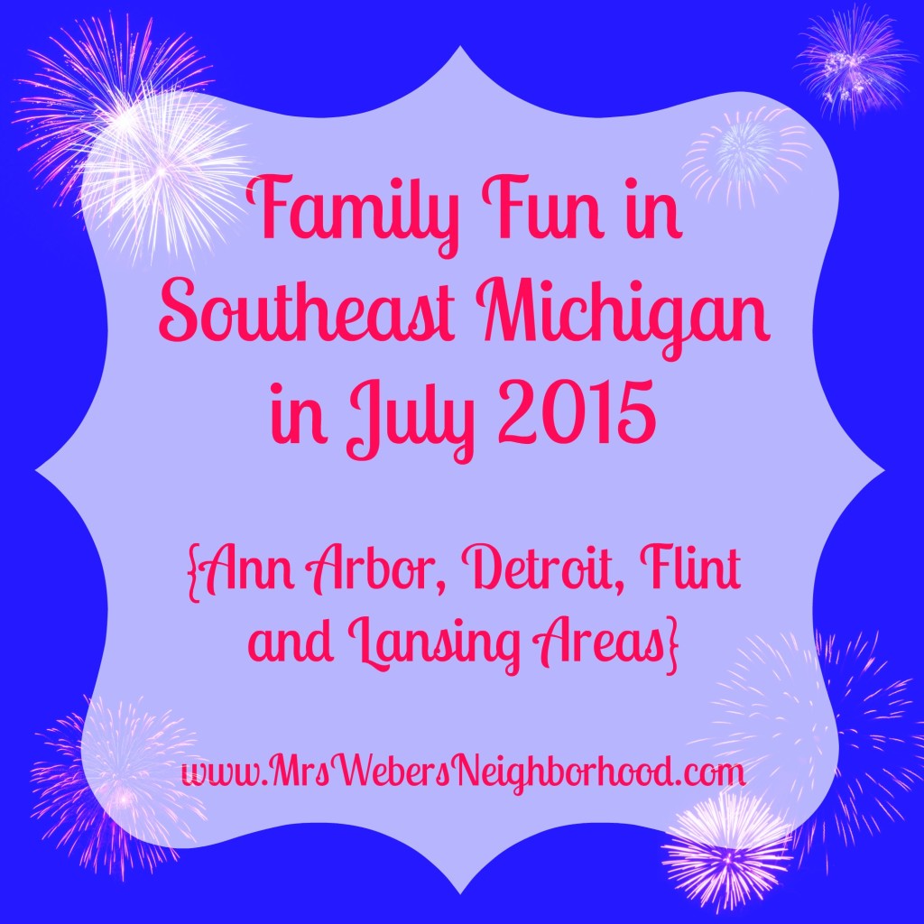 Family Fun in Southeast Michigan in July 2015
