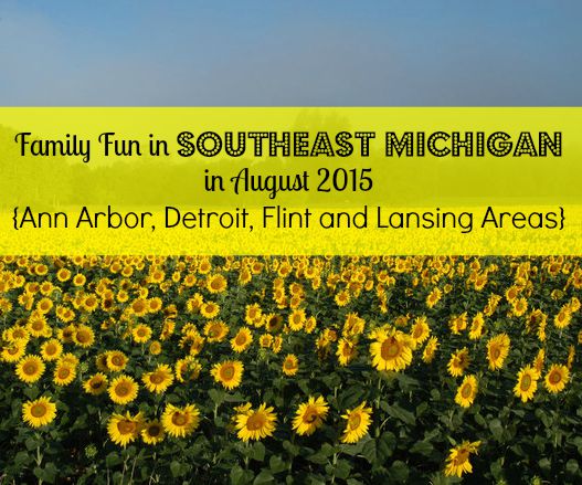 Family Fun in Southeast Michigan in August 2015