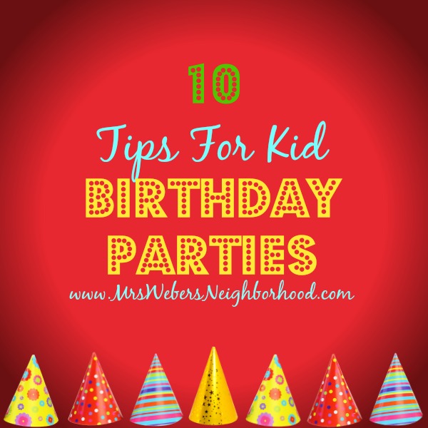 10 Tips For Kid Birthday Parties
