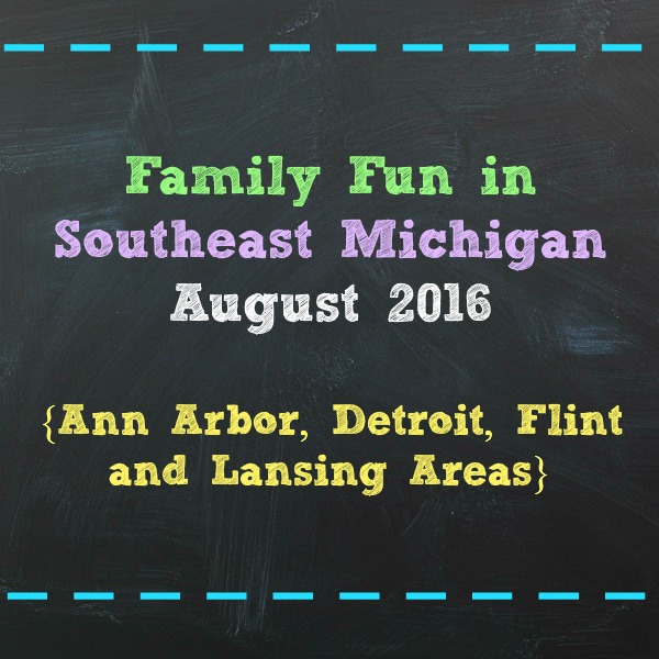 Family Fun in Southeast Michigan August 2016