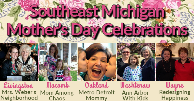 2018 Mother's Day Celebrations in Southeast Michigan