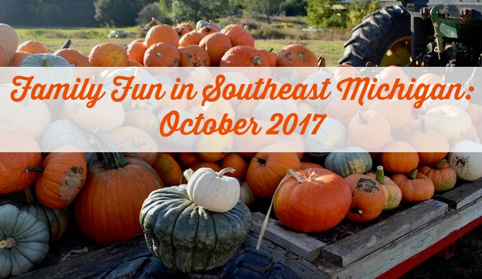 Family Fun in Southeast Michigan: October 2017
