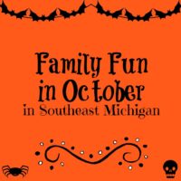 Family Fun in Southeast Michigan in October 2018